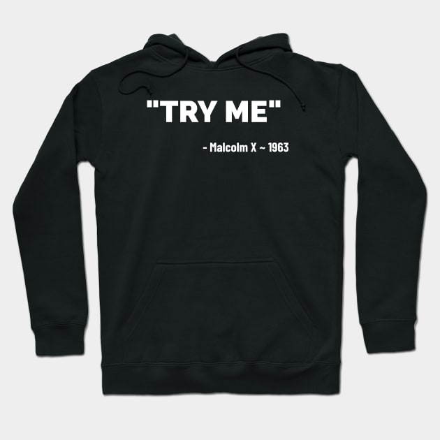 Try Me - Malcolm X Hoodie by Pro Melanin Brand